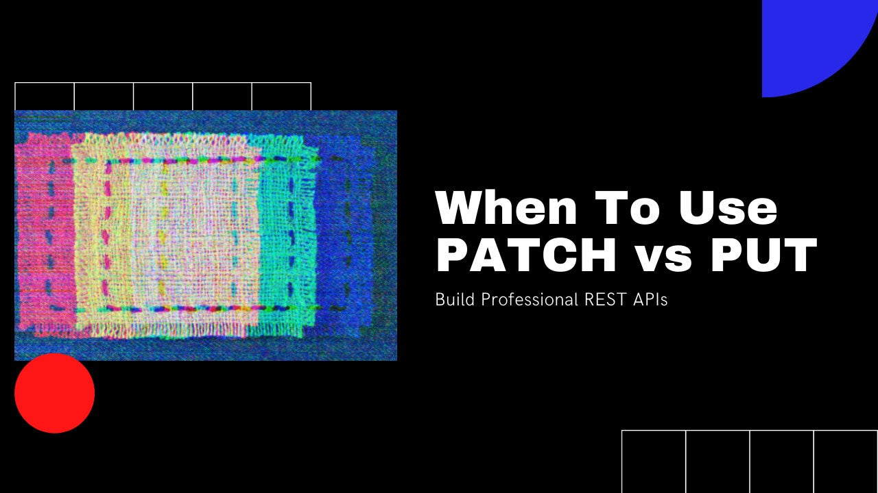 A thumbnail showing code. Everything you need to know about using PATCH vs PUT when building professional REST APIs.