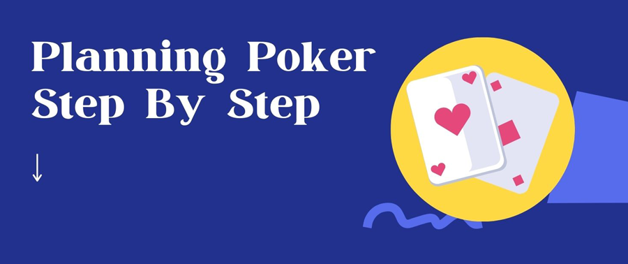 Planning Poker How To: Step By Step Instructions